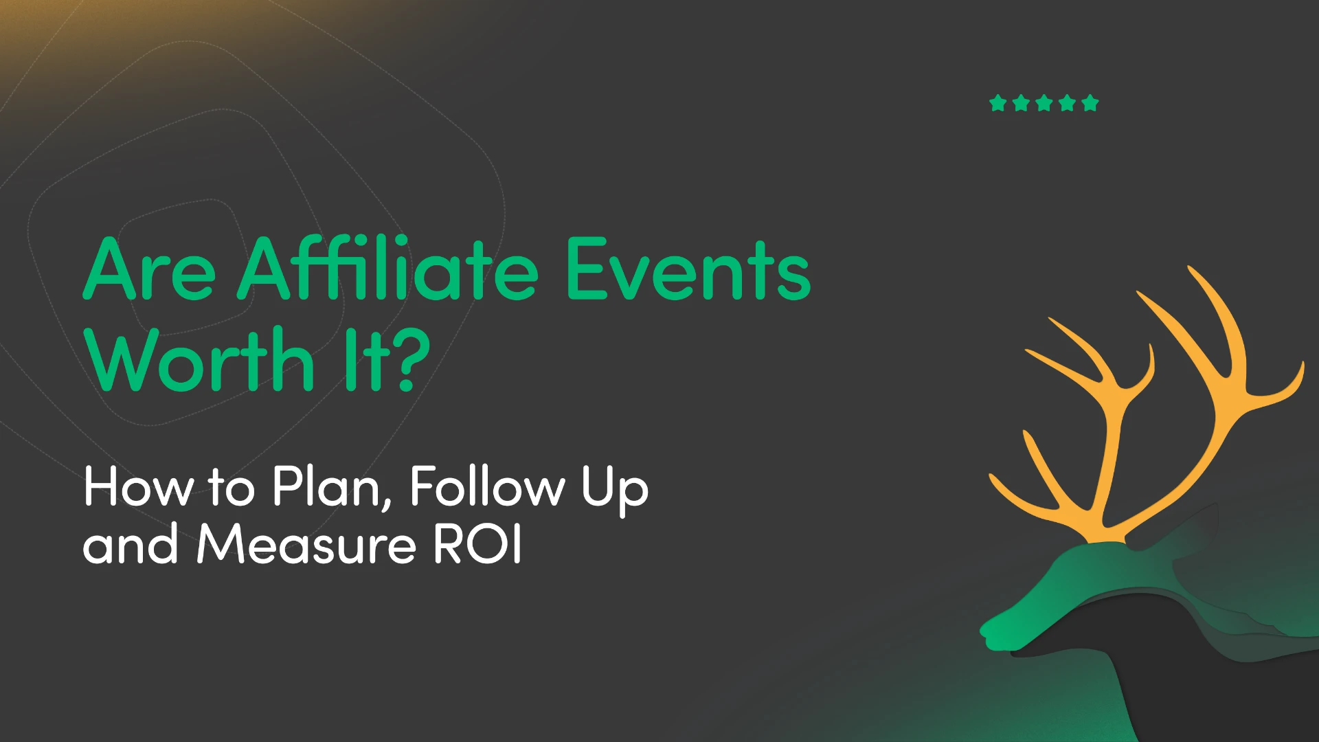 Are affiliate events worth it? How to plan, follow up and measure conference ROI