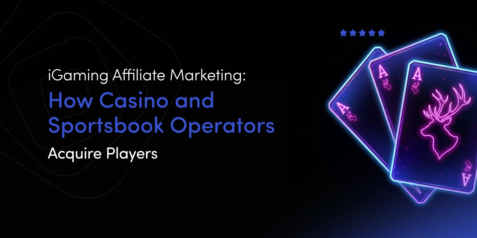 How casino and sportsbook operators acquire players with affiliate marketing