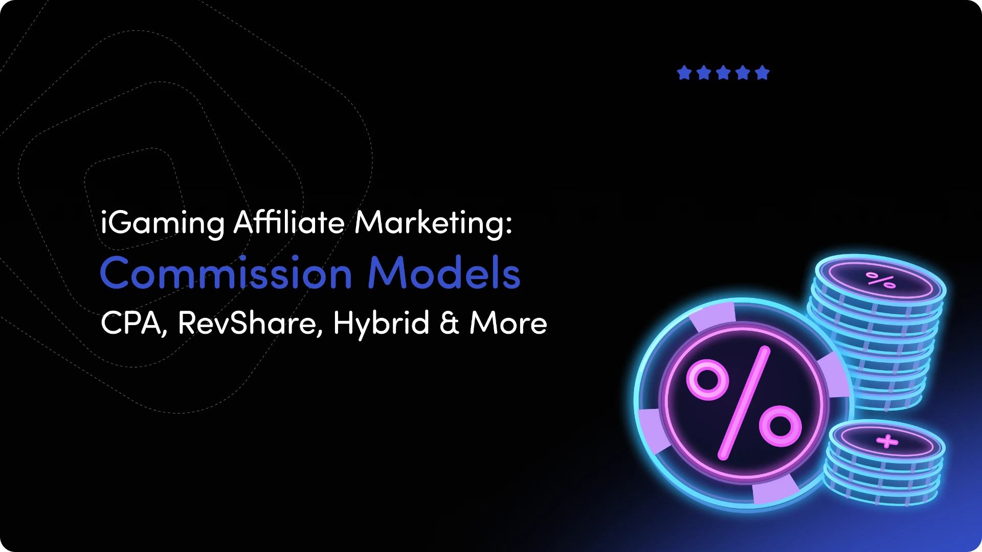 iGaming affiliate marketing commission models: CPA, RevShare, hybrid and more, illustrated with neon casino chips marked with percentage signs